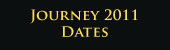Journey II - 2011 Dates